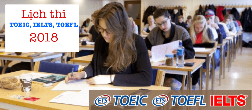 lich-thi-ielts-toeic-toefl-nam-2018