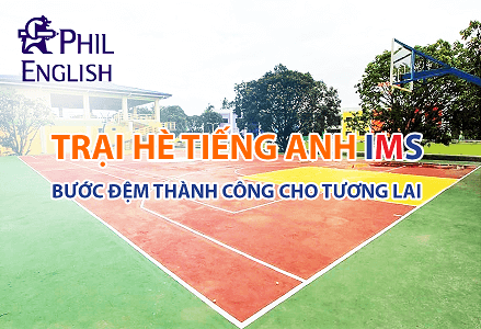 IMS Summer Camp 2019 Tiếng Anh mùa hè - Cùng con khôn lớn