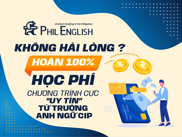 Không hài lòng khi du học philippines - Hoàn 100 % học phí từ CIP