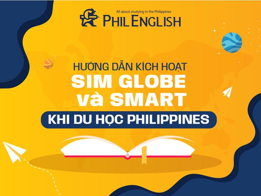 Hướng dẫn kích hoạt sim Globe và Smart khi du học Philippines